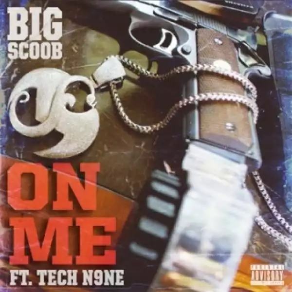 Instrumental: Big Scoob - On Me Ft. Tech N9ne (Produced By Bryant ‘Boogieman’ Smith)